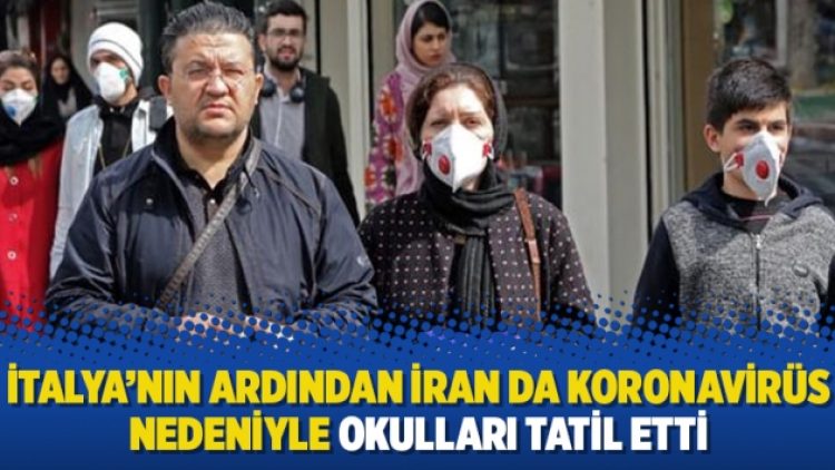 İtalya’nın ardından İran da koronavirüs nedeniyle okulları tatil etti