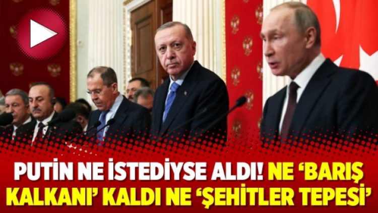 Putin ne istediyse aldı! Ne ‘Barış Kalkanı’ kaldı ne ‘Şehitler Tepesi’