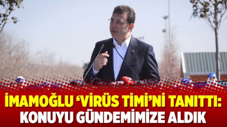 İmamoğlu ‘Virüs Timi’ni tanıttı: Konuyu gündemimize aldık