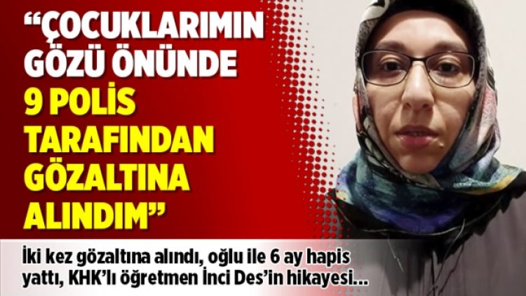 Çocuklarımın gözü önünde 9 polis tarafından gözaltına alındım