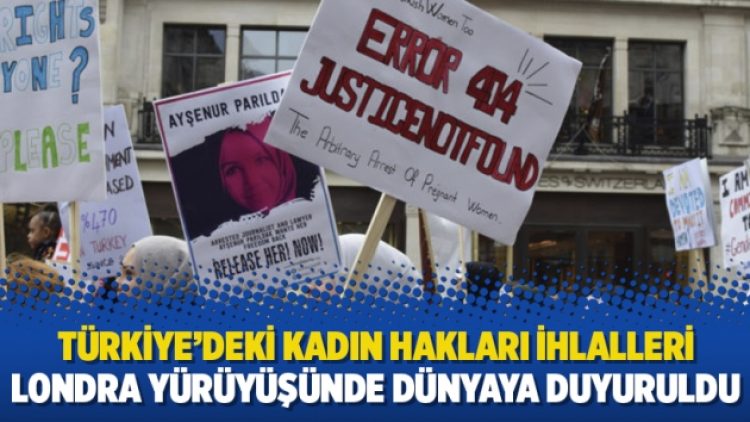 Türkiye’deki kadın hakları ihlalleri Londra yürüyüşünde dünyaya duyuruldu
