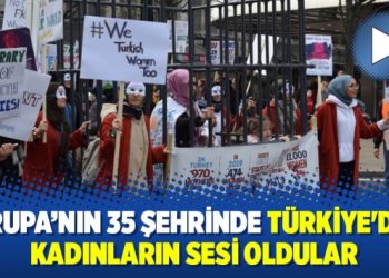 Avrupa’nın 35 şehrinde Türkiye’deki kadınların sesi oldular