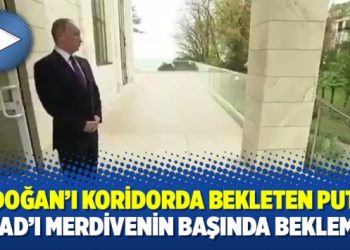 Erdoğan’ı koridorda bekleten Putin, Esad’ı merdivenin başında beklemiş