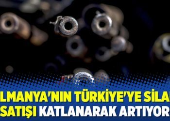 Almanya’nın Türkiye’ye silah satışı katlanarak artıyor