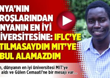 Kenya’nın varoşlarından dünyanın en iyi üniversitesine: IFLC’ye katılmasaydım MIT’ye kabul alamazdım