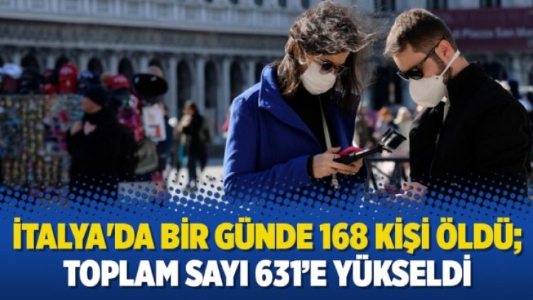 İtalya’da bir günde 168 kişi öldü; toplam sayı 631’e yükseldi