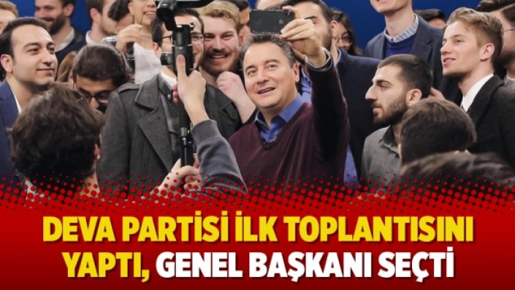 DEVA partisi ilk toplantısını yaptı, genel başkanı seçti