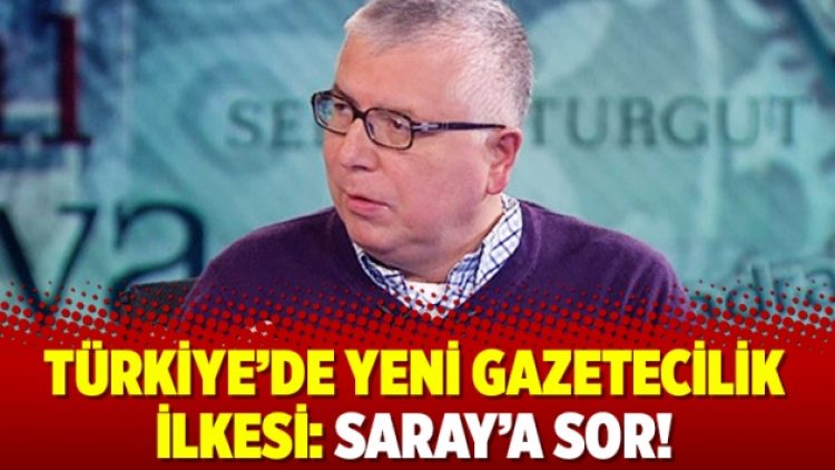 Türkiye’de yeni gazetecilik ilkesi: Saray’a sor!
