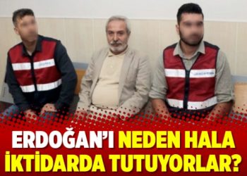 Erdoğan’ı neden hala iktidarda tutuyorlar?