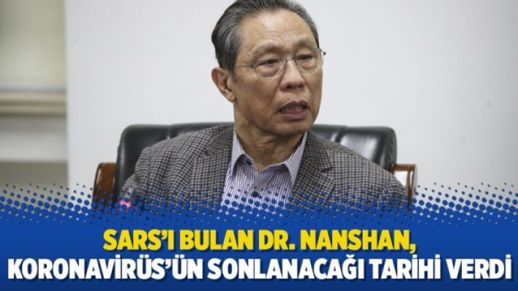 Sars’ı bulan Dr. Nanshan, Koronavirüs’ün sonlanacağı tarihi verdi