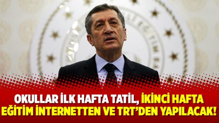 Okullar ilk hafta tatil, ikinci hafta eğitim internetten ve TRT’den yapılacak!
