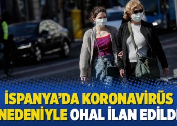İspanya’da koronavirüs nedeniyle OHAL ilan edildi