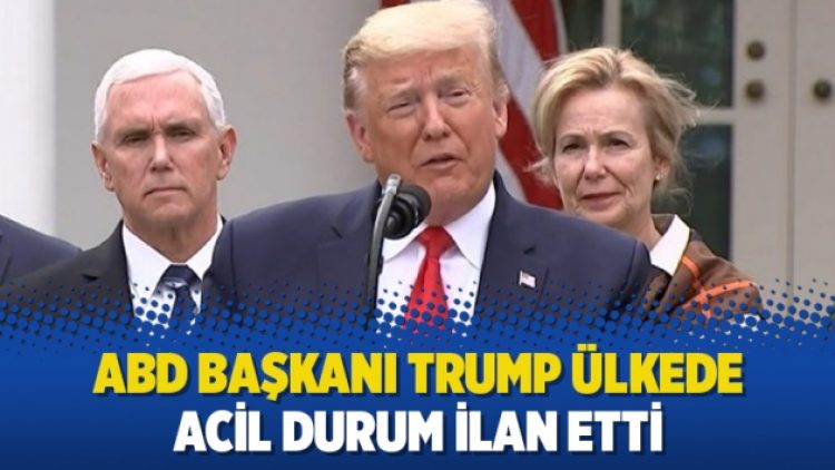 ABD Başkanı Trump ülkede acil durum ilan etti
