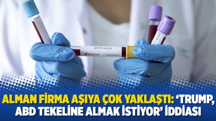 Alman firma aşıya çok yaklaştı: ‘Trump, ABD tekeline almak istiyor’ iddiası