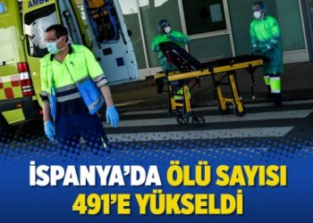 İspanya’da ölü sayısı 491’e yükseldi