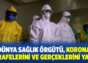 Dünya Sağlık Örgütü, korona hurafelerini ve gerçeklerini yazdı