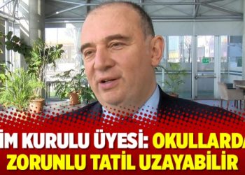 Bilim Kurulu Üyesi: Okullardaki zorunlu tatil uzayabilir