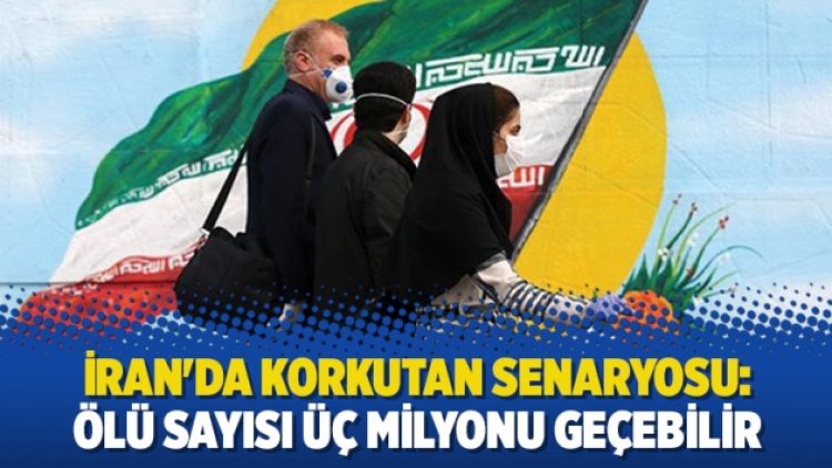 İran’da korkutan senaryosu: Ölü sayısı üç milyonu geçebilir