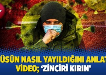 Virüsün nasıl yayıldığını anlatan video; ‘Zinciri Kırın’