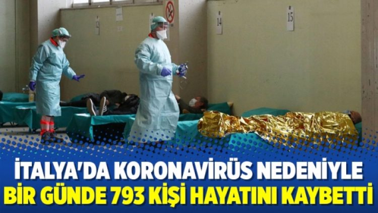 İtalya’da koronavirüs nedeniyle bir günde 793 kişi hayatını kaybetti