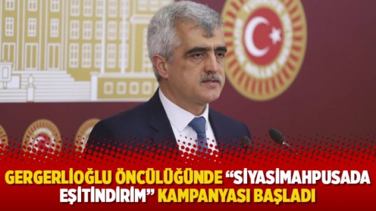 Gergerlioğlu öncülüğünde “SiyasiMahpusaDa Eşitİndirim” kampanyası başladı
