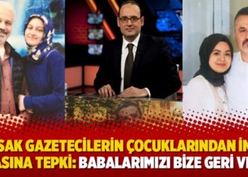Tutsak gazetecilerin çocuklarından infaz yasasına tepki: Babalarımızı bize geri verin!