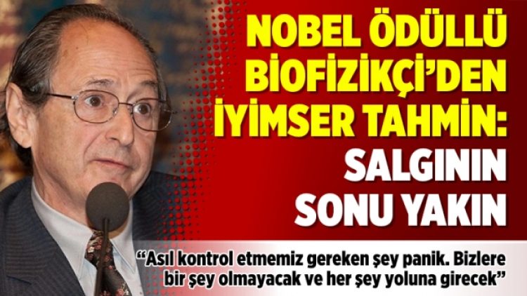 Nobel ödüllü Biofizikçi’den iyimser tahmin: Salgının sonu yakın