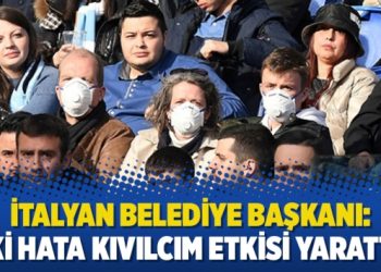 İtalyan Belediye Başkanı: İki hata kıvılcım etkisi yarattı