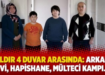 4 yıldır 4 duvar arasında: Arkadaş evi, hapishane, mülteci kampı…