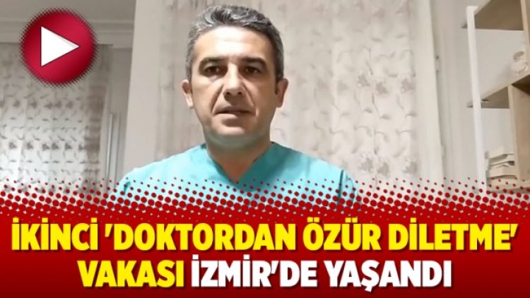 İkinci ‘doktordan özür diletme’ vakası İzmir’de yaşandı