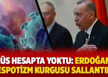 Virüs hesapta yoktu: Erdoğan’ın despotizm kurgusu sallantıda
