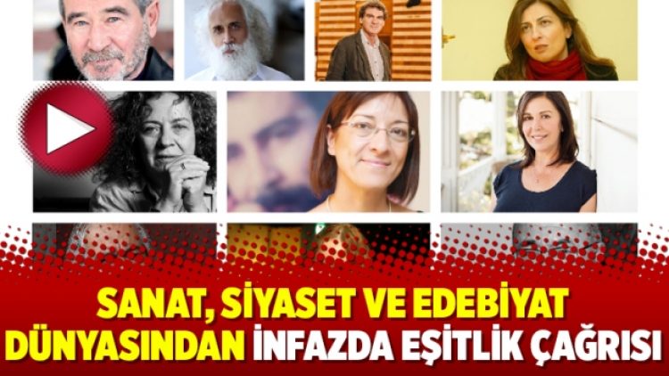 Sanat, siyaset ve edebiyat dünyasından infazda eşitlik çağrısı