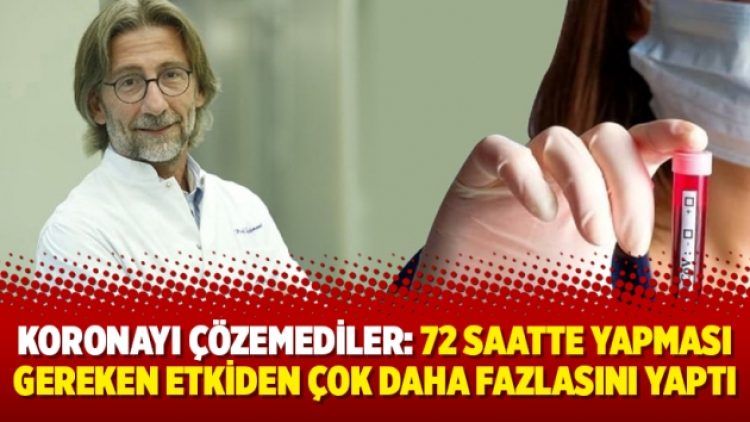 Koronayı çözemediler: “72 saatte yapması gereken etkiden çok daha fazlasını yaptı”