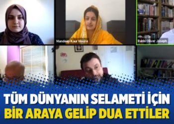 Tüm dünyanın selameti için bir araya gelip dua ettiler