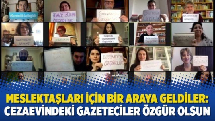Meslektaşları için bir araya geldiler: Cezaevindeki gazeteciler özgür olsun