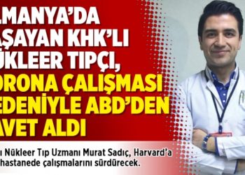 Almanya’da yaşayan KHK’lı nükleer tıpçı, korona çalışması nedeniyle ABD’den davet aldı