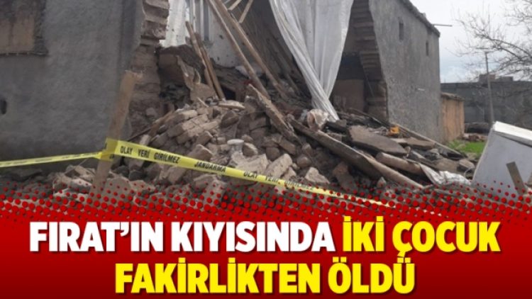 Fırat’ın kıyısında iki çocuk fakirlikten öldü