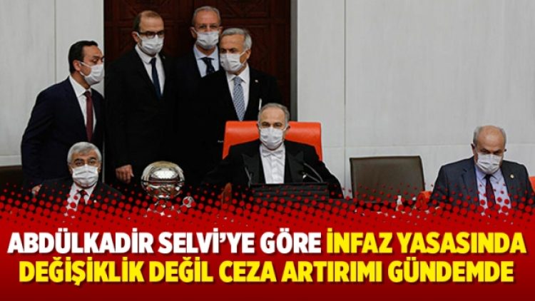 Abdülkadir Selvi’ye göre infaz yasasında değişiklik değil ceza artırımı gündemde