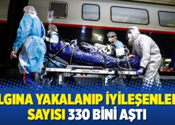 Salgına yakalanıp iyileşenlerin sayısı 330 bini aştı