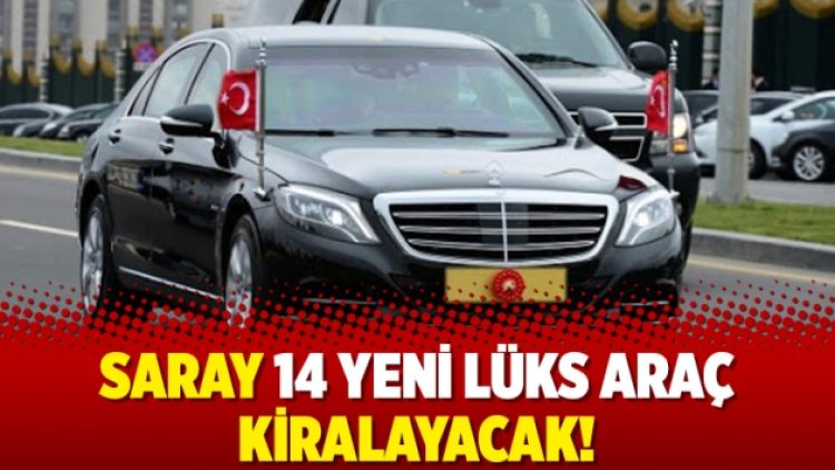 Saray 14 yeni lüks araç kiralayacak!