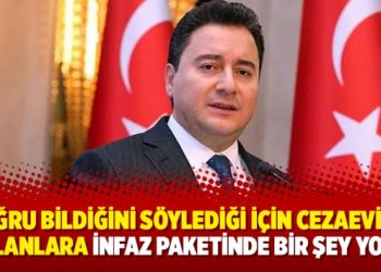 ‘Doğru bildiğini söylediği için cezaevinde olanlara infaz paketinde bir şey yok’
