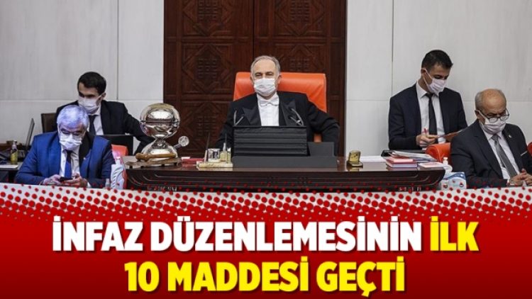 İnfaz düzenlemesinin ilk 10 maddesi geçti