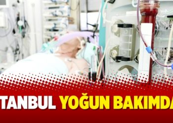 İstanbul yoğun bakımda!