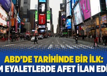 ABD’de tarihinde bir ilk: Tüm eyaletlerde afet ilan edildi