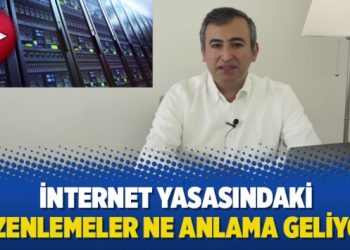 İnternet yasasındaki düzenlemeler ne anlama geliyor?