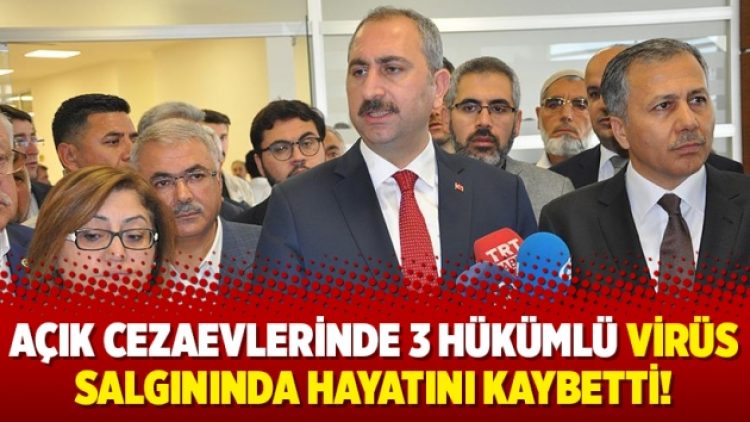 Açık cezaevlerinde 3 hükümlü virüs salgınında hayatını kaybetti!