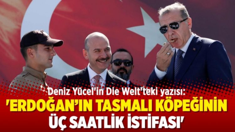 Deniz Yücel’in Die Welt’teki yazısı: ‘Erdoğan’ın tasmalı köpeğinin üç saatlik istifası’