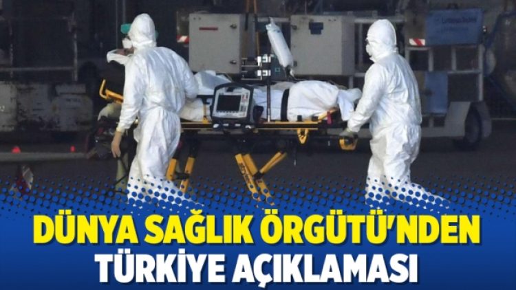 Dünya Sağlık Örgütü’nden Türkiye açıklaması