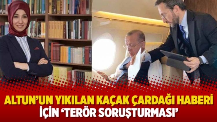 Altun’un yıkılan kaçak çardağı haberi için ‘terör soruşturması’