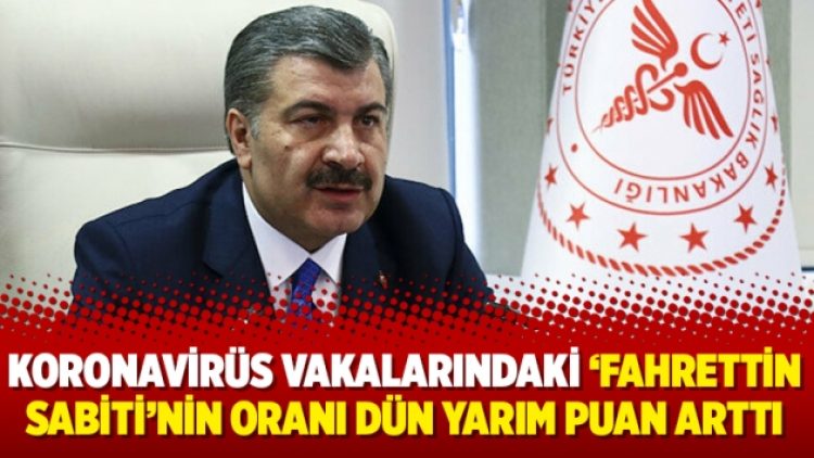 Koronavirüs vakalarındaki ‘Fahrettin Sabiti’nin oranı dün yarım puan arttı